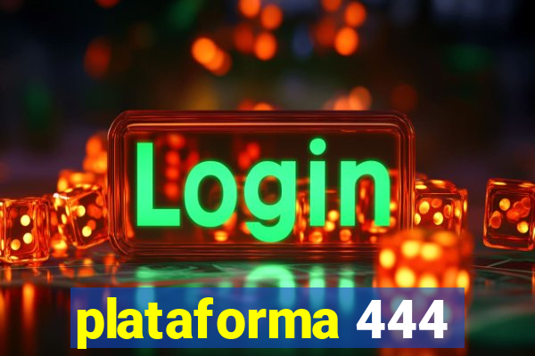 plataforma 444